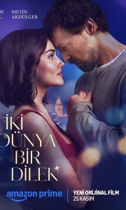 两个世界一个愿望 Iki Dünya Bir Dilek (2025)